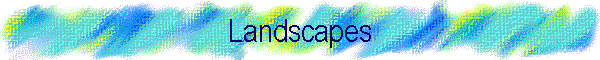Landscapes